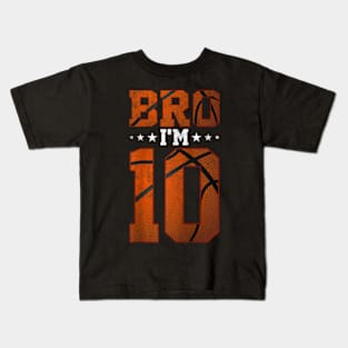 10th Birthday Basketball Bro I’m 10 Years Old Birthday Party Kids T-Shirt